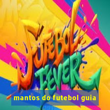 mantos do futebol guia